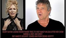 Roger Fisher Heart Legend Denied Access to Visit Nancy Wilson?