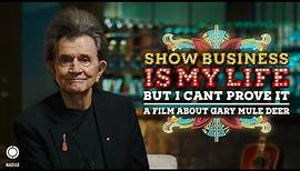 Show Business is My Life, But I Can’t Prove It l: A Film About Gary Mule Deer - Official Trailer