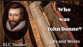 John Donne, Life and Works