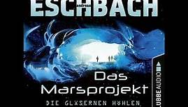 Andreas Eschbach - Die gläsernen Höhlen - Das Marsprojekt, Teil 3