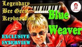 Master Bee Gees keyboardist BLUE WEAVER exclusive 2021 interview