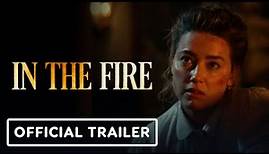 In the Fire - Official Trailer (2023) Amber Heard, Eduardo Noriega