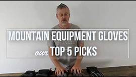 Mountain Equipment Gloves - Our Top 5 Picks