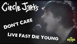 Circle Jerks - Don't Care / Live Fast Die Young (Music Video)