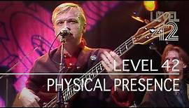 Level 42 - Physical Presence (The Tube, 18.10.1985)