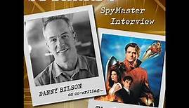 SpyMaster Interview #33 - Danny Bilson