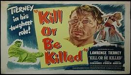 Kill Or Be Killed (1950) Lawrence Tierney