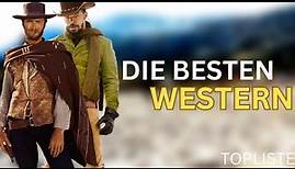 Die zehn besten Western-Filme aller Zeiten | Topliste