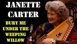 Janette Carter - Bury Me Under The Weeping Willow (Live)