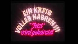 Ein Käfig voller Narren III - Jetzt wird geheiratet (FR/IT 1985) Trailer deutsch / german