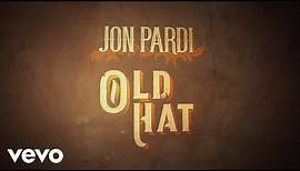 Jon Pardi - Old Hat (Official Audio Video)