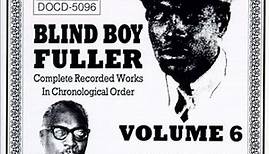 Blind Boy Fuller - Complete Recorded Works In Chronological Order: Volume 6 (5 March to 19 June 1940)