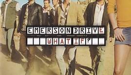 Emerson Drive - What If?