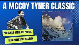 Orrin Keepnews: Producing McCoy Tyner´s Fly With The Wind