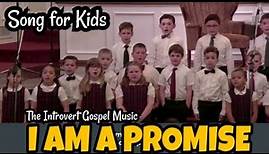 I AM A PROMISE- Song for Kids