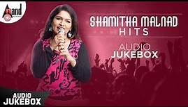 Shamitha Malnad Hits | New Kannada Audio Song Jukebox 2019 | Anand Audio