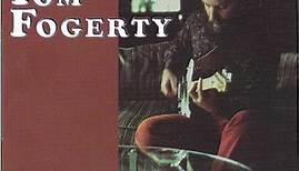 Tom Fogerty - The Very Best of Tom Fogerty