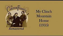The Carter Family - My Clinch Mountain Home (1935)