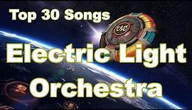 Top 10 Electric Light Orchestra Songs (30 Songs) Greatest Hits (Jeff Lynne) (ELO)