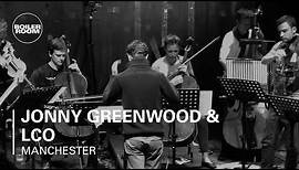 Jonny Greenwood & LCO Boiler Room Manchester Live Performance