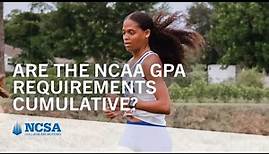 Are the NCAA GPA Requirements Cumulative?