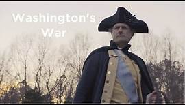 Washington's War (Full Movie) - General George Washington and the Revolutionary War
