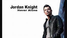 Jordan Knight Never Alone