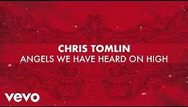 Chris Tomlin - Angels We Have Heard On High (Lyric Video)