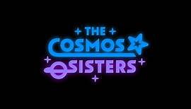 The Cosmos Sisters Trailer