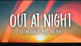 Clean Bandit - Out At Night (Lyrics) ft. KYLE & Big Boi