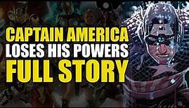 Captain America Loses His Powers: Full Story