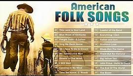 Best American Folk Songs 🌴 20 Of The Best 🌴Classic Country folk songs Music Collection