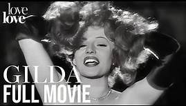 Gilda | Full Movie Featuring Rita Hayworth & Glenn Ford | Love Love