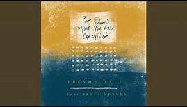 Put Down What You Are Carrying (feat. Brett Dennen)