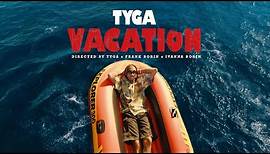 Tyga - Vacation (Official Video)