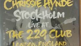 Chrissie Hynde - Stockholm Live At The 229 Club London, England