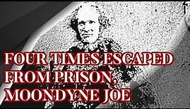 Four Times Escaped from Prison, Moondyne Joe