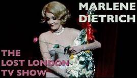 Marlene Dietrich: The Lost London TV Show! 1972.