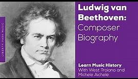 Beethoven | Composer Biography | Music History Video Lesson