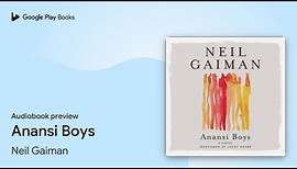 Anansi Boys by Neil Gaiman · Audiobook preview