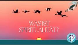 Was ist Spiritualität eigentlich?