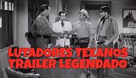 LUTADORES TEXANOS (TEXANS NEVER CRY) 1951 - TRAILER DE CINEMA LEGENDADO