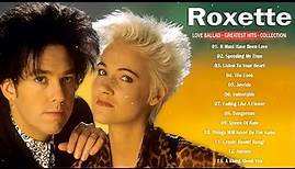 Roxette Greatest Hits Full Album - Best Songs Of Roxette