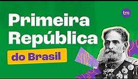 A Primeira República do Brasil (República Velha)