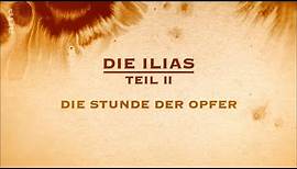 Die Ilias (02/10) - Die Stunde der Opfer