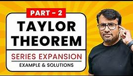 Taylor Series | Taylor Theorem | Example & Solutions | Part-II