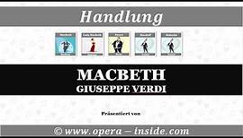 Die Handlung von MACBETH von Verdi (Zusammenfassung / Inhalt)