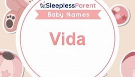 Vida: Name Meaning, Popularity, Celebrity, Sports Icon of Vida | Sleepless Parent
