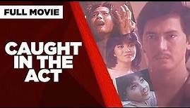 CAUGHT IN THE ACT: Phillip Salvador, Lorna Tolentino, Gina Alajar & Amy Austria | Full Movie