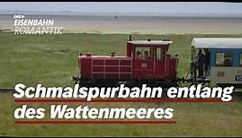komplette Folge: Die Inselbahn Wangerooge | Eisenbahn-Romantik